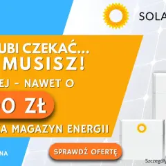 Magazyny energii od Solar-Project. Zyskaj nawet 18 000 zł! To Twoja szansa na niezależność energetyczną, jakiej nie oferuje mój prad 7.0.