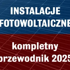 Rozbudowa fotowoltaiki 2025: Net-billing, zgłoszenie, koszty przewodnik