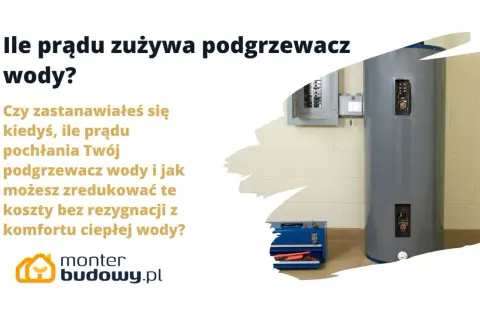 Ile prądu zużywa podgrzewacz wody? Oblicz i oszczędzaj!