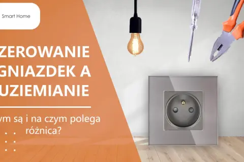 Narzędzia elektryczne i gniazdko z uziemieniem. Dowiedz się, czym jest zerowanie gniazdek i jakie ma znaczenie.