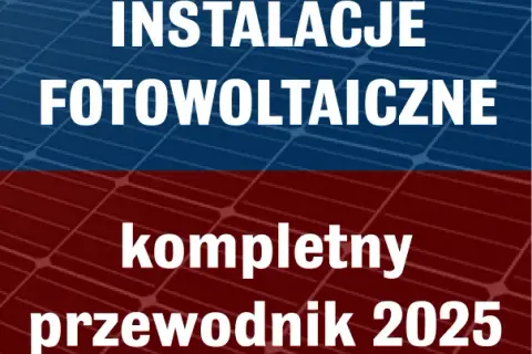 Rozbudowa fotowoltaiki 2025: Net-billing, zgłoszenie, koszty przewodnik