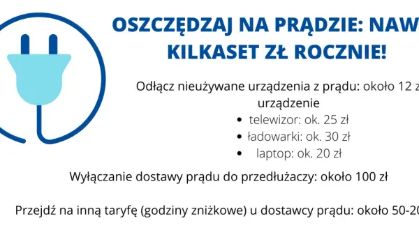 Oszczędzaj na prądzie! Odłączaj urządzenia, wyłączaj przedłużacze i wybieraj tańsze taryfy, by zyskać nawet kilkaset złotych rocznie.