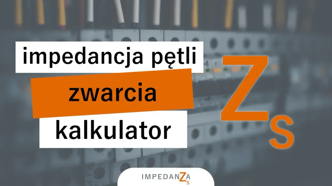 Kalkulator impedancji pętli zwarcia. Pomaga obliczyć impedancję, kluczową dla bezpieczeństwa instalacji elektrycznych.