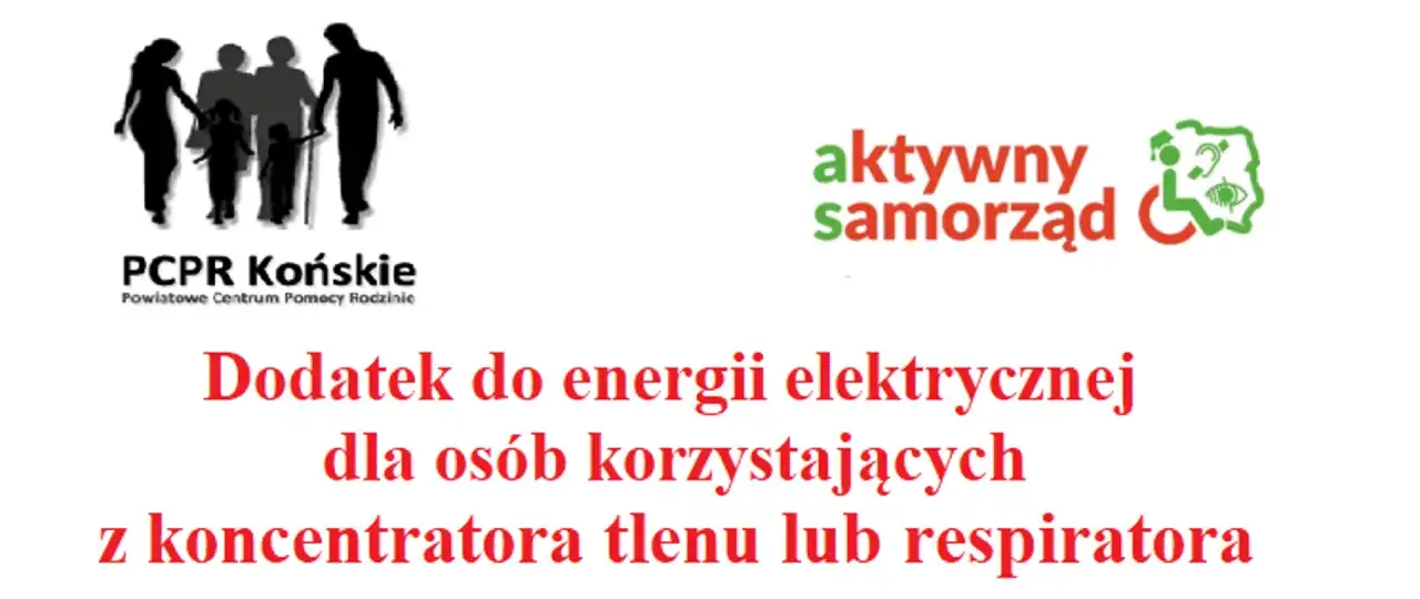 Dodatek do prądu dla osób korzystających z koncentratora tlenu lub respiratora. Informacja od PCPR Końskie.