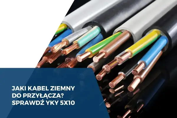 Zbliska widać kilka kabli ziemnych, w tym popularny **YKY** 5x10.